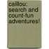 Caillou: Search and Count-Fun Adventures!