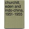 Churchill, Eden and Indo-China, 1951-1955 door Nong Van Dan