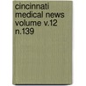 Cincinnati Medical News Volume V.12 N.139 door Onbekend