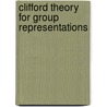 Clifford Theory For Group Representations door Karpilovsky