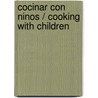Cocinar con ninos / Cooking with children by Licia Cagnoni