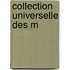Collection Universelle Des M