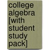 College Algebra [With Student Study Pack] door Blitzer