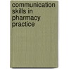 Communication Skills in Pharmacy Practice by William N. Tindall