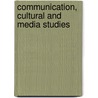 Communication, Cultural And Media Studies by Tim O'sullivan