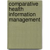 Comparative Health Information Management door Ph.D. Peden Ann H.