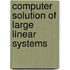 Computer Solution of Large Linear Systems