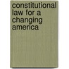 Constitutional Law For A Changing America by Thomas G. Walker