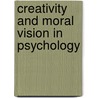 Creativity and Moral Vision in Psychology by Lisa T. Hoshmand