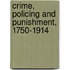 Crime, Policing and Punishment, 1750-1914