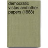 Democratic Vistas and Other Papers (1888) door Walt Whitman