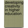 Developing Creativity In Higher Education door Norman Jackson
