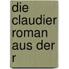 Die Claudier Roman Aus Der R door Ernst Eckstein