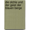 Die Olchis und der Geist der blauen Berge door Erhard Dietl