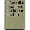 Differential Equations and Linear Algebra by Stephen W. Goode