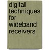Digital Techniques For Wideband Receivers door James B. Y. Tsui