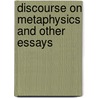 Discourse on Metaphysics and Other Essays by Freiherr von Gottfried Wilhelm Leibniz