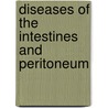 Diseases Of The Intestines And Peritoneum by John Syer Bristowe