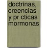 Doctrinas, Creencias Y Pr Cticas Mormonas by Fuente Wikipedia