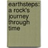 Earthsteps: A Rock's Journey Through Time
