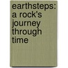 Earthsteps: A Rock's Journey Through Time by Diane Nelson Spickert