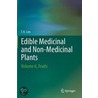 Edible Medicinal And Non-Medicinal Plants door Tk Lim