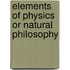 Elements of Physics or Natural Philosophy