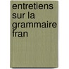 Entretiens Sur La Grammaire Fran door Abel Hermant