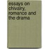 Essays on Chivalry, Romance and the Drama