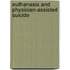 Euthanasia And Physician-Assisted Suicide
