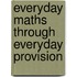 Everyday Maths Through Everyday Provision