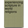 Experiencing Scripture in World Religions door Professor Harold Coward