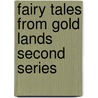 Fairy Tales from Gold Lands Second Series door May Wentworth Newman