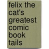 Felix the Cat's Greatest Comic Book Tails door Don Oriolo