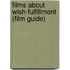 Films about Wish-Fulfillment (Film Guide)