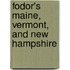 Fodor's Maine, Vermont, and New Hampshire