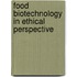 Food Biotechnology in Ethical Perspective