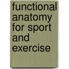 Functional Anatomy For Sport And Exercise door Clare E. Milner