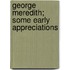 George Meredith; Some Early Appreciations