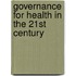Governance for Health in the 21st Century