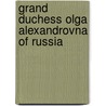 Grand Duchess Olga Alexandrovna of Russia door Ronald Cohn
