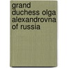 Grand Duchess Olga Alexandrovna of Russia by Ronald Cohn