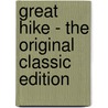 Great Hike - The Original Classic Edition by Douglas. Alan
