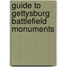 Guide to Gettysburg Battlefield Monuments door Tom Huntington