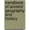 Handbook Of Ancient Geography And History door Putz Wilhelm