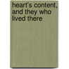 Heart's Content, and They Who Lived There door Clara Doty Bates