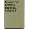 Histoire Des Animaux D'Aristote, Volume 1 door J. Barthlemy-Saint Hilaire