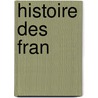 Histoire Des Fran door Thophile Lavalle