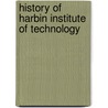 History of Harbin Institute of Technology door Ronald Cohn