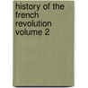 History of the French Revolution Volume 2 by Heinrich Von Sybel